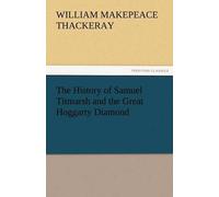 The History Of Samuel Titmarsh And The Great Hoggarty Diamond