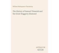 The History of Samuel Titmarsh and the Great Hoggarty Diamond
