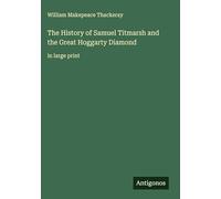The History of Samuel Titmarsh and the Great Hoggarty Diamond: in large print