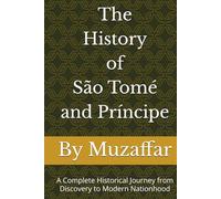The History of São Tomé and Príncipe: A Complete Historical Journey from Discovery to Modern Nationhood