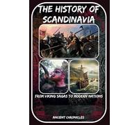 The History of Scandinavia: From Viking Sagas to Modern Nations