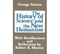 The History Of Science And The New Humanism