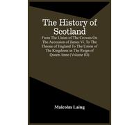 The History Of Scotland, From The Union Of The Crowns On The Accession Of James Vi. To The Throne Of England To The Union Of The Kingdoms In The Reign Of Queen Anne (Volume Iii)