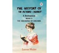 The History Of Sir Richard Calmady A Romance Book Ii The Breaking Of Dreams