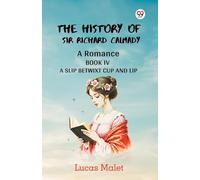 The History Of Sir Richard Calmady A Romance Book IV A Slip Betwixt Cup And Lip