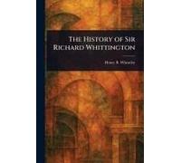 The History Of Sir Richard Whittington