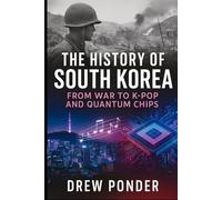 The History of South Korea: From War to K-Pop and Quantum Chips