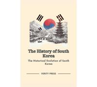 The History Of South Korea: The Historical Evolution Of South Korea