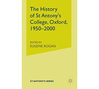 The History of St Antony s College, Oxford 1950-2000