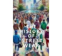 The History Of Streetwear: From Skate Culture To High Fashion