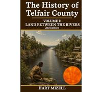 The History of Telfair County, Georgia: Volume One: Land Between the Rivers
