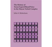 The History of TenseAspectMoodVoice in the Mayan Verbal Complex - John S. Robertson - University of Texas Press - Livre en Anglais - Paperback John S. RobertsonJohn S. Robertson (Auteur)