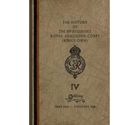The History Of The 107 Regiment Royal Armoured Corps (King's Own)
