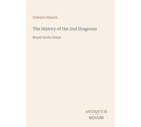 The History of the 2nd Dragoons: Royal Scots Greys