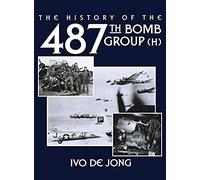 The History Of The 487th Bomb Group (H)