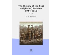 The History of the 51st (Highland) Division 1914-1918
