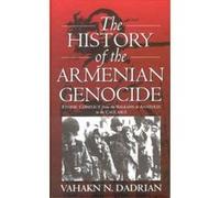 The History of the Armenian Genocide Vahakn N. Dadrian (Auteur)