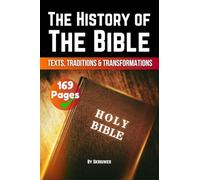 The History of the Bible: Texts, Traditions, and Transformations (Skriuwer.com Edition)