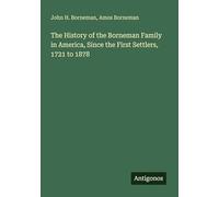 The History of the Borneman Family in America, Since the First Settlers, 1721 to 1878