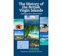 The History of the British Virgin Islands: Sailing into Serenity