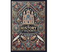 The History of the Church (Collector's Edition) (Laminated Hardback with Jacket): From Christ to Constantine