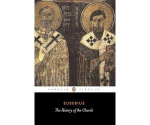 The History of the Church from Christ to Constantine