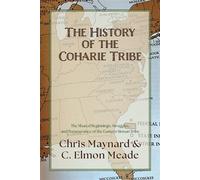 The History of the Coharie Tribe The Shared Beginnings, Struggles & Perseverance of the Eastern Siouan Tribe - C. Elmon Meade - BookBaby - ebook (ePub) - Livre
