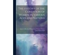 The History Of The Condition Of Women In Various Ages And Nations; Volume 2