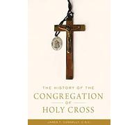 The History Of The Congregation Of Holy Cross
