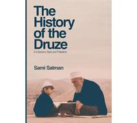 The History of the Druze: in Lebanon, Syria and Palestine