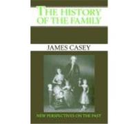 The History of the Family, New Perspectives on the Past James Casey (Auteur)