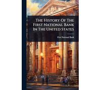 The History Of The First National Bank In The United States
