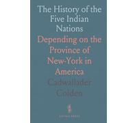 The History of the Five Indian Nations: Depending on the Province of New-York in America