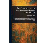 The History of the Five Indian Nations of Canada