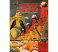 THE HISTORY OF THE FUTURE (LE FUTUR ANTERIEUR, SOUVENIRS DE L'AN DEUX MILLE)