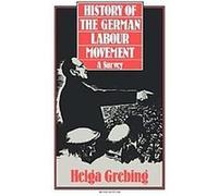 The History of the German Labour Movement Helga Grebing, Mary Saran (Auteur)
