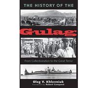 The History Of The Gulag - From Collectivization To The Great Terror