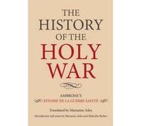 The History of the Holy War: Ambroise's Estoire De La Guerre Sainte
