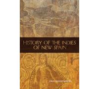 The History Of The Indies Of New Spain