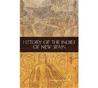 The History of the Indies of New Spain Fray Diego Duran (Auteur)