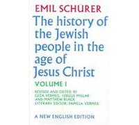 The History of the Jewish People in the Age of Jesus Christ, 175 B.C.-A.D. 135 Emil Schurer (Auteur)