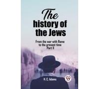 The History Of The Jews From The War With Rome To The Present Time Part Ii