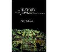 The History of the Jews in the GrecoRoman World by Peter Schfer Schafer, Peter (Auteur)