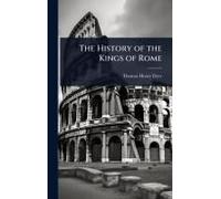 The History Of The Kings Of Rome