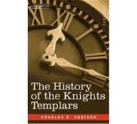 The History of the Knights Templars Addison, Charles G. (Auteur)