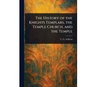 The History Of The Knights Templars, The Temple Church, And The Temple
