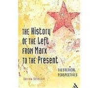 The History of the Left from Marx to the Present Darrow Schechter (Auteur)