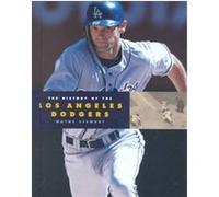 The History of the Los Angeles Dodgers, Baseball (Mankato, Minn.). Wayne Stewart (Auteur)