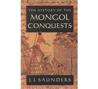The History of the Mongol Conquests J. J. Saunders (Auteur)