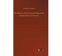 The History Of The National Flag Of The United States Of America